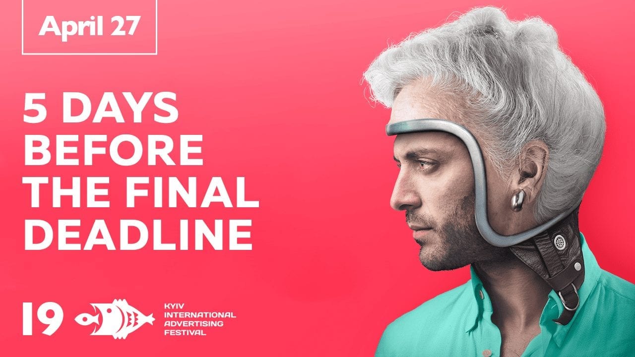 5 днів до дедлайну Київського Міжнародного Фестивалю Реклами